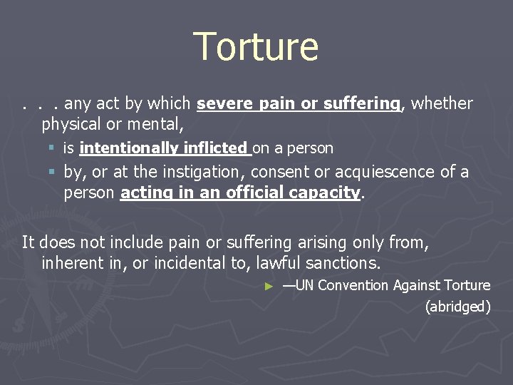 Torture. . . any act by which severe pain or suffering, whether physical or