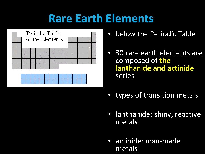 Rare Earth Elements • below the Periodic Table • 30 rare earth elements are
