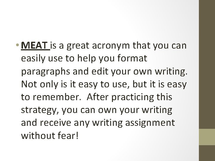  • MEAT is a great acronym that you can easily use to help
