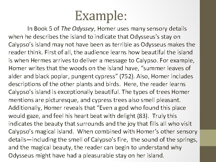 Example: In Book 5 of The Odyssey, Homer uses many sensory details when he