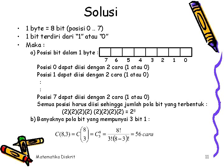 Solusi • 1 byte = 8 bit (posisi 0. . 7) • 1 bit