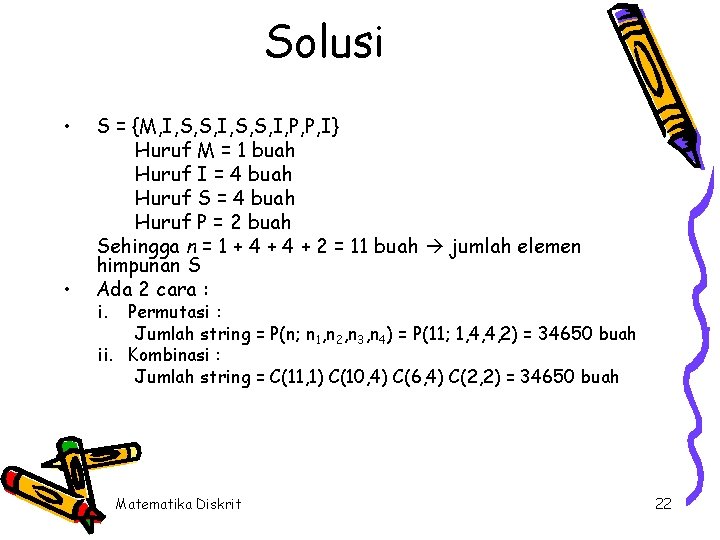 Solusi • • S = {M, I, S, S, I, P, P, I} Huruf