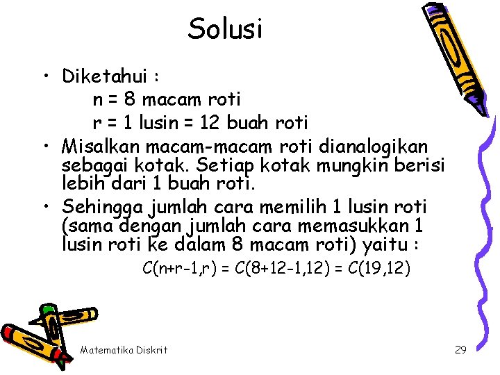 Solusi • Diketahui : n = 8 macam roti r = 1 lusin =