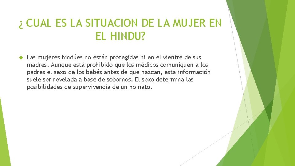 ¿ CUAL ES LA SITUACION DE LA MUJER EN EL HINDU? Las mujeres hindúes