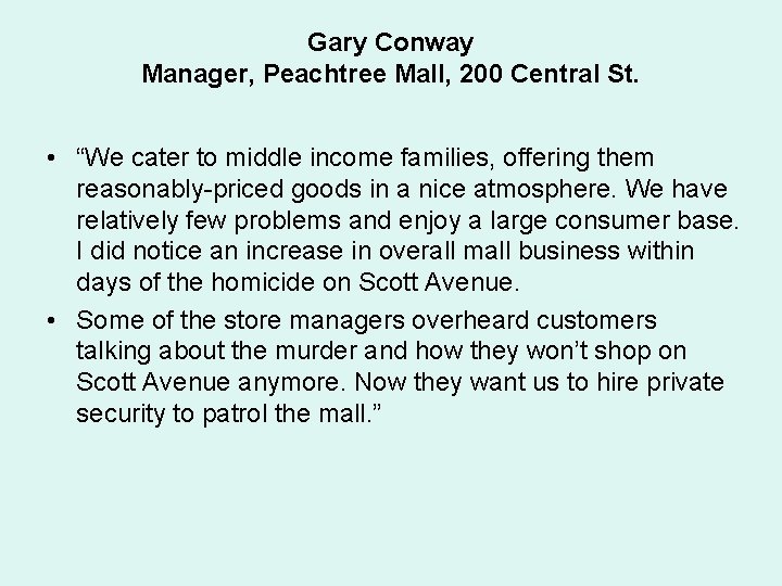 Gary Conway Manager, Peachtree Mall, 200 Central St. • “We cater to middle income