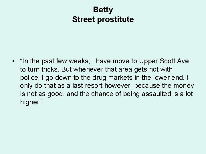 Betty Street prostitute • “In the past few weeks, I have move to Upper