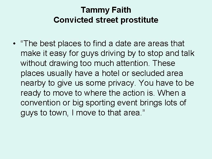 Tammy Faith Convicted street prostitute • “The best places to find a date areas