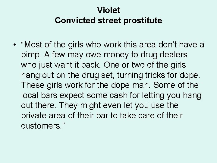 Violet Convicted street prostitute • “Most of the girls who work this area don’t