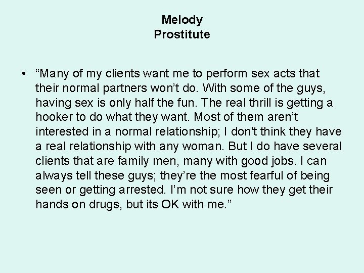 Melody Prostitute • “Many of my clients want me to perform sex acts that