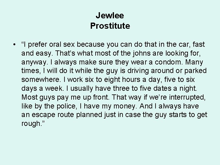 Jewlee Prostitute • “I prefer oral sex because you can do that in the