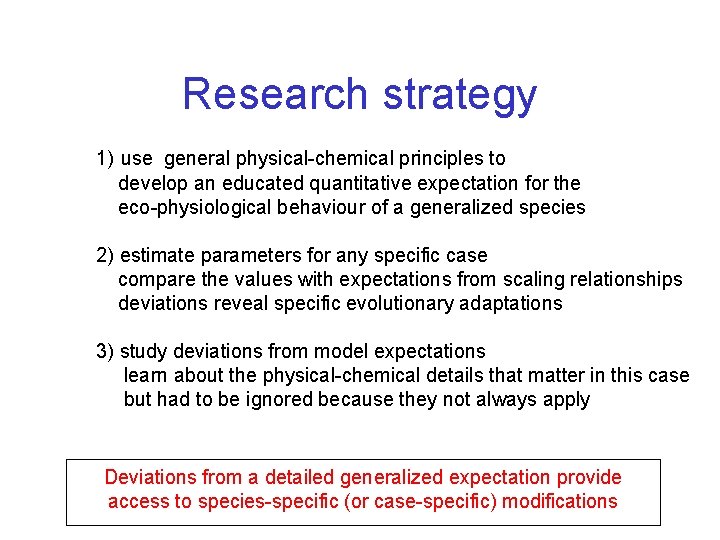 Research strategy 1) use general physical-chemical principles to develop an educated quantitative expectation for