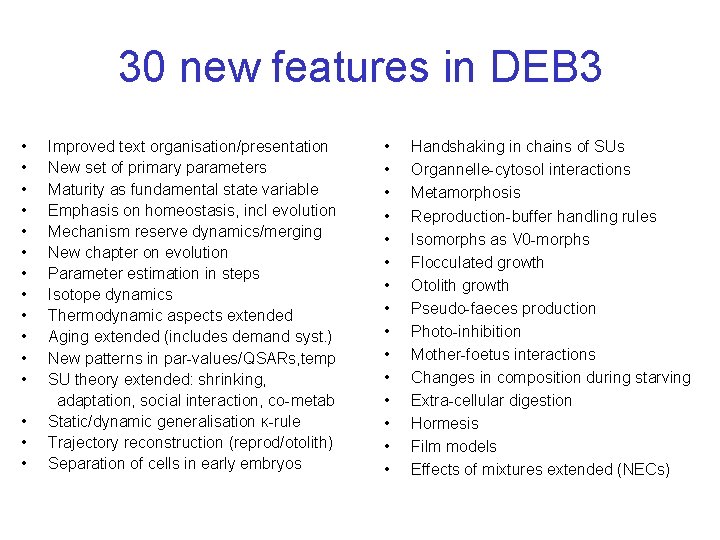 30 new features in DEB 3 • • • • Improved text organisation/presentation New