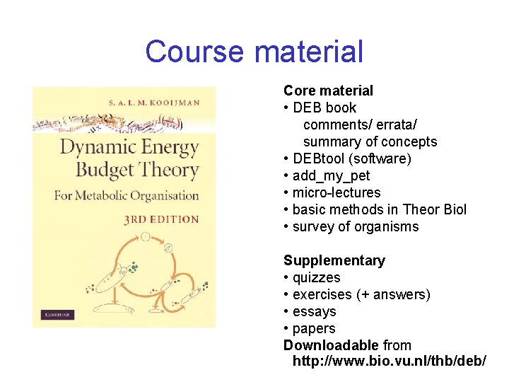 Course material Core material • DEB book comments/ errata/ summary of concepts • DEBtool