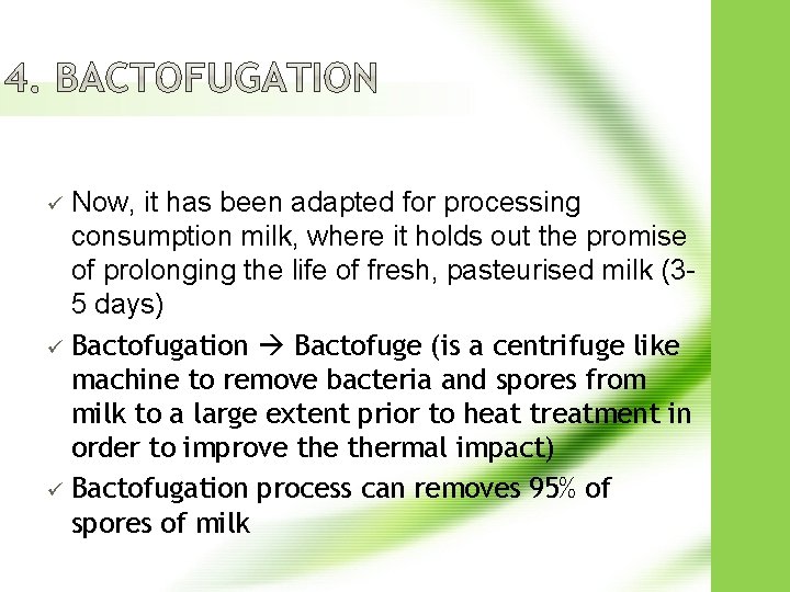 Now, it has been adapted for processing consumption milk, where it holds out the