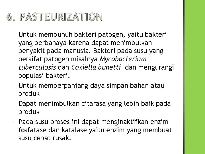  Untuk membunuh bakteri patogen, yaitu bakteri yang berbahaya karena dapat menimbulkan penyakit pada