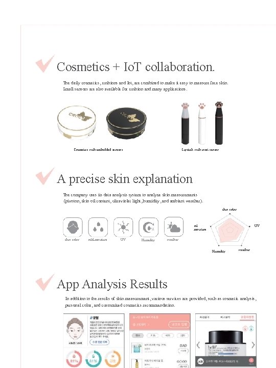 Cosmetics + Io. T collaboration. The daily cosmetics, cushions and Iot, are combined to