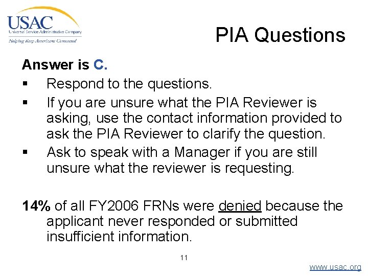 PIA Questions Answer is C. § Respond to the questions. § If you are