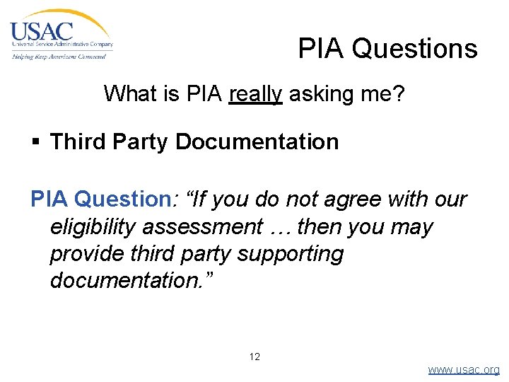 PIA Questions What is PIA really asking me? § Third Party Documentation PIA Question: