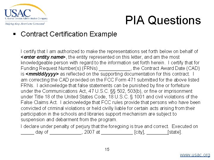PIA Questions § Contract Certification Example I certify that I am authorized to make