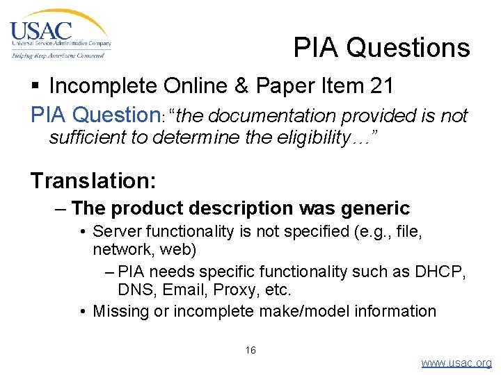 PIA Questions § Incomplete Online & Paper Item 21 PIA Question: “the documentation provided