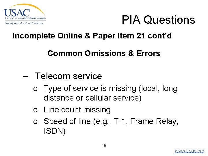 PIA Questions Incomplete Online & Paper Item 21 cont’d Common Omissions & Errors –