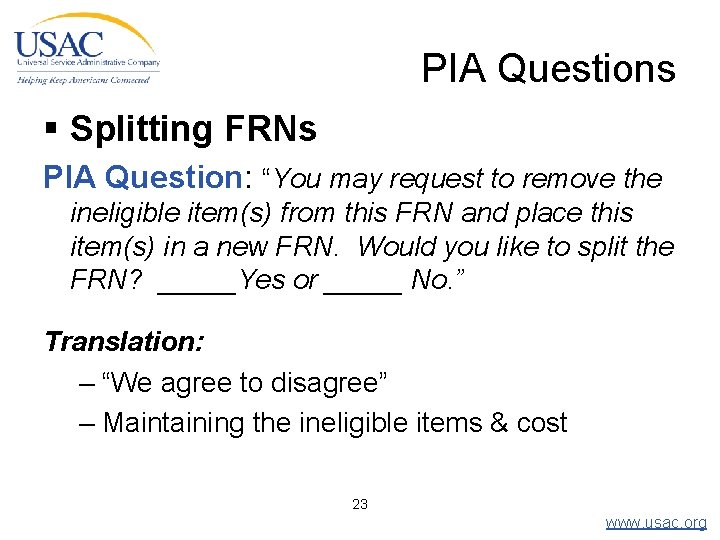 PIA Questions § Splitting FRNs PIA Question: “You may request to remove the ineligible