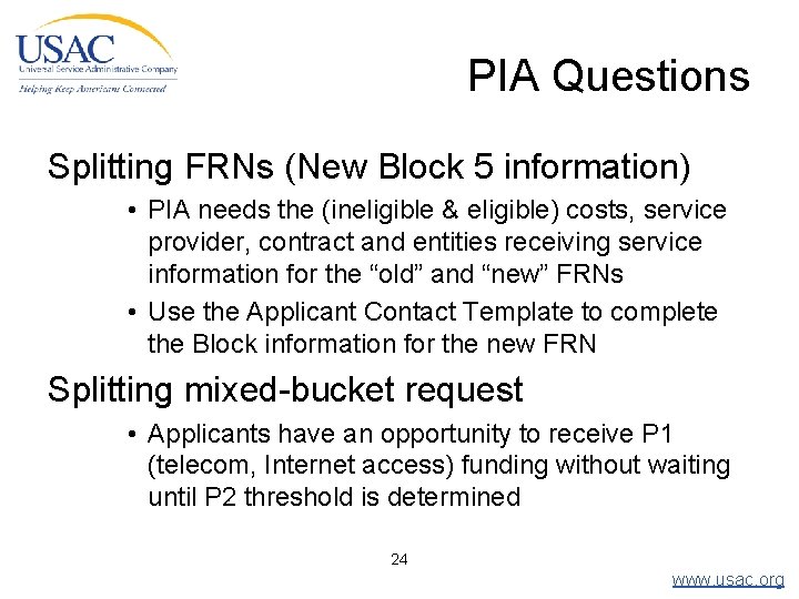 PIA Questions Splitting FRNs (New Block 5 information) • PIA needs the (ineligible &