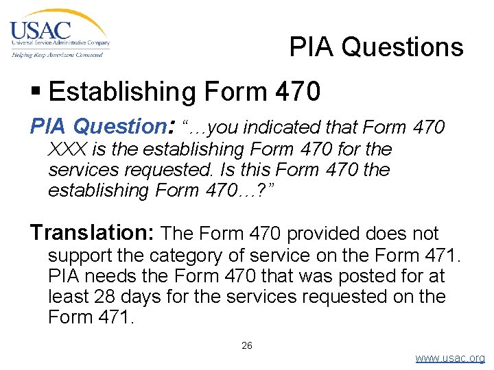 PIA Questions § Establishing Form 470 PIA Question: “…you indicated that Form 470 XXX