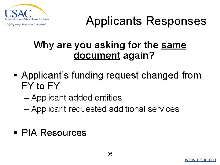 Applicants Responses Why are you asking for the same document again? § Applicant’s funding