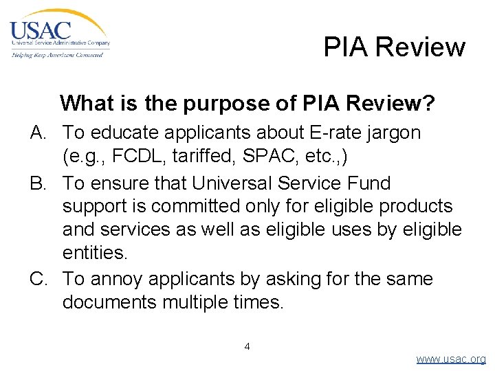 PIA Review What is the purpose of PIA Review? A. To educate applicants about