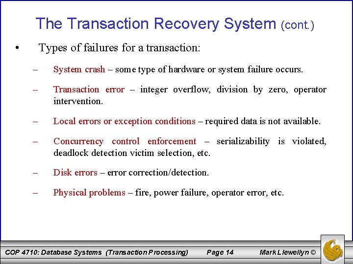 The Transaction Recovery System (cont. ) • Types of failures for a transaction: – The Transaction Recovery System (cont. ) • Types of failures for a transaction: –