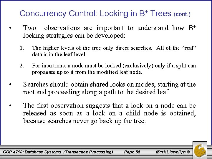 Concurrency Control: Locking in B+ Trees (cont. ) • Two observations are important to Concurrency Control: Locking in B+ Trees (cont. ) • Two observations are important to