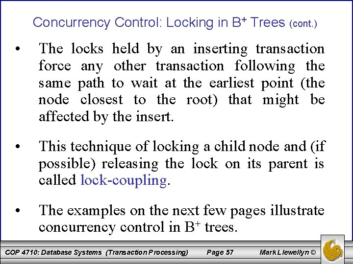 Concurrency Control: Locking in B+ Trees (cont. ) • The locks held by an Concurrency Control: Locking in B+ Trees (cont. ) • The locks held by an