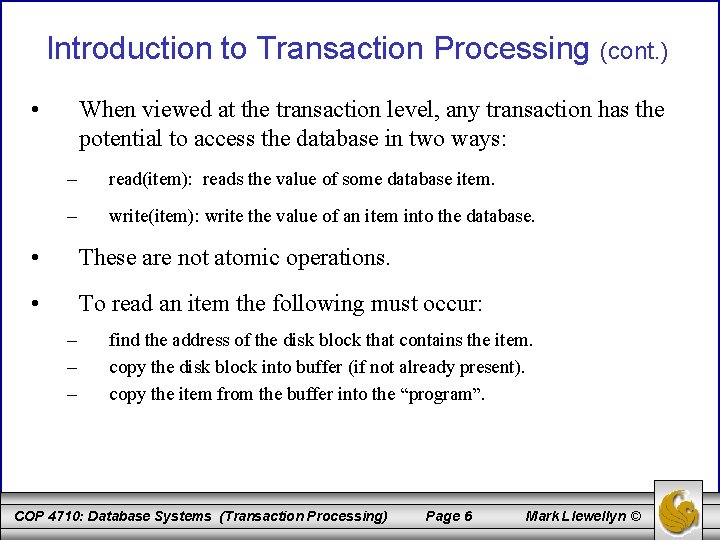Introduction to Transaction Processing (cont. ) • When viewed at the transaction level, any Introduction to Transaction Processing (cont. ) • When viewed at the transaction level, any
