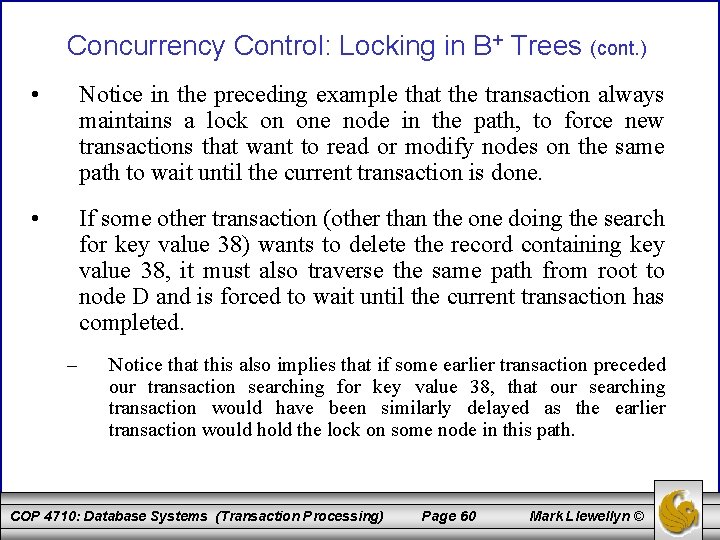 Concurrency Control: Locking in B+ Trees (cont. ) • Notice in the preceding example Concurrency Control: Locking in B+ Trees (cont. ) • Notice in the preceding example