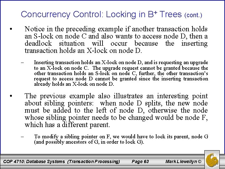 Concurrency Control: Locking in B+ Trees (cont. ) • Notice in the preceding example Concurrency Control: Locking in B+ Trees (cont. ) • Notice in the preceding example