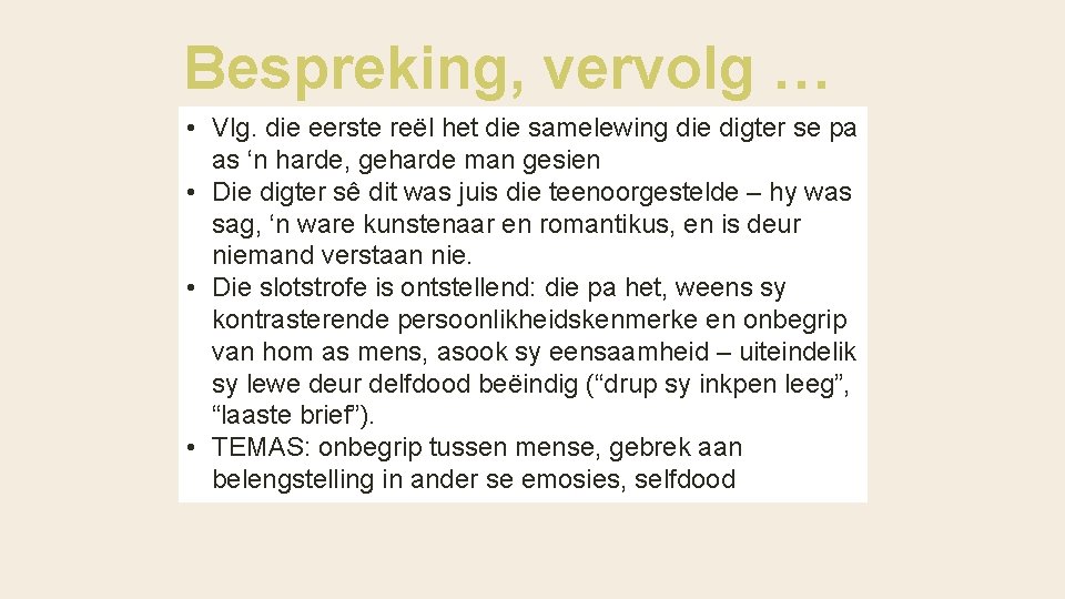 Bespreking, vervolg … • Vlg. die eerste reël het die samelewing die digter se