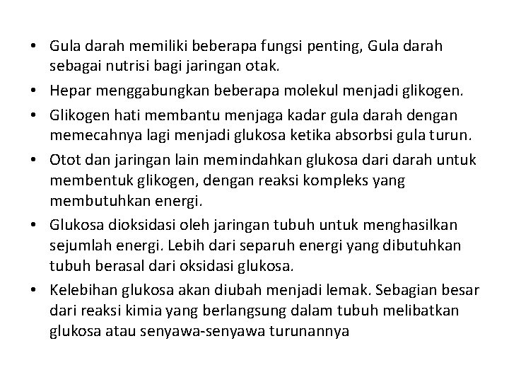  • Gula darah memiliki beberapa fungsi penting, Gula darah sebagai nutrisi bagi jaringan