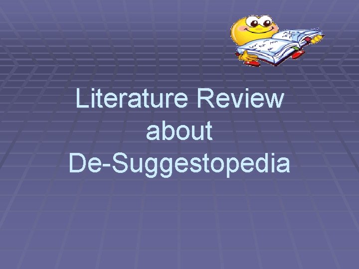 Literature Review about De-Suggestopedia 