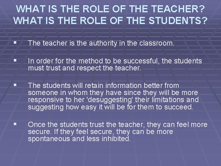 WHAT IS THE ROLE OF THE TEACHER? WHAT IS THE ROLE OF THE STUDENTS?