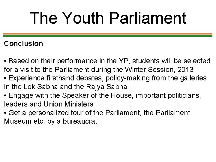 The Youth Parliament Conclusion • Based on their performance in the YP, students will