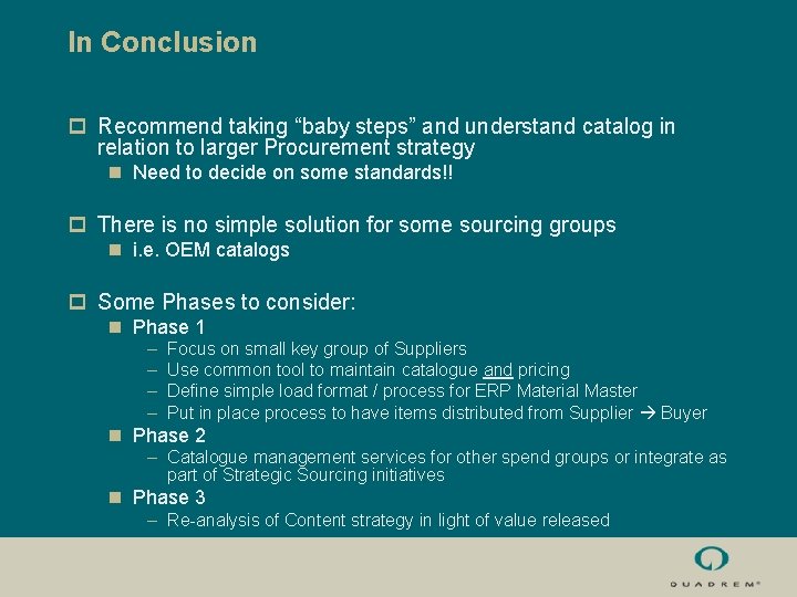 In Conclusion p Recommend taking “baby steps” and understand catalog in relation to larger