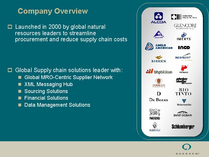 Company Overview p Launched in 2000 by global natural resources leaders to streamline procurement