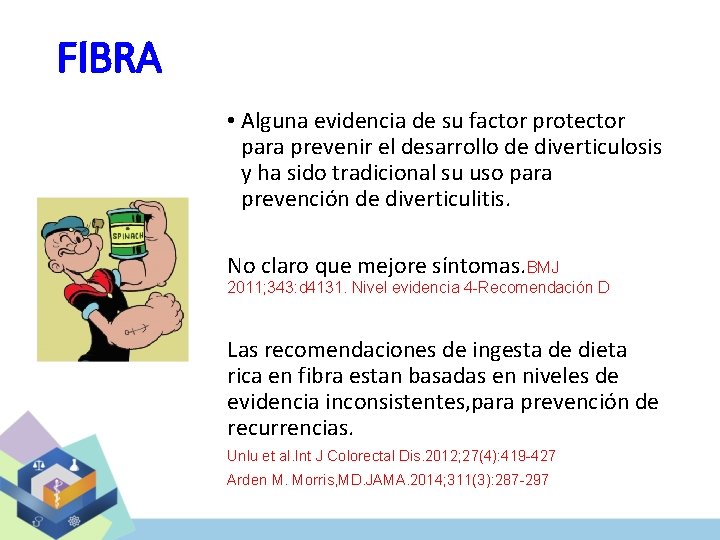 FIBRA • Alguna evidencia de su factor protector para prevenir el desarrollo de diverticulosis