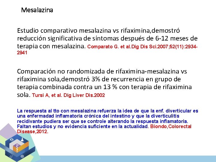 Mesalazina Estudio comparativo mesalazina vs rifaximina, demostró reducción significativa de síntomas después de 6