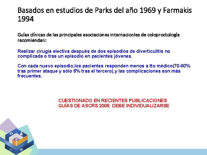 Basados en estudios de Parks del año 1969 y Farmakis 1994 Guías clínicas de