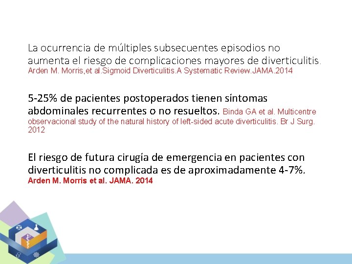 La ocurrencia de múltiples subsecuentes episodios no aumenta el riesgo de complicaciones mayores de