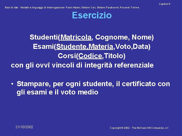 Capitolo 5 Basi di dati - Modelli e linguaggi di interrogazione- Paolo Atzeni, Stefano