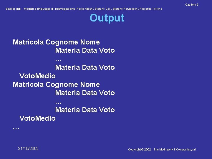 Capitolo 5 Basi di dati - Modelli e linguaggi di interrogazione- Paolo Atzeni, Stefano