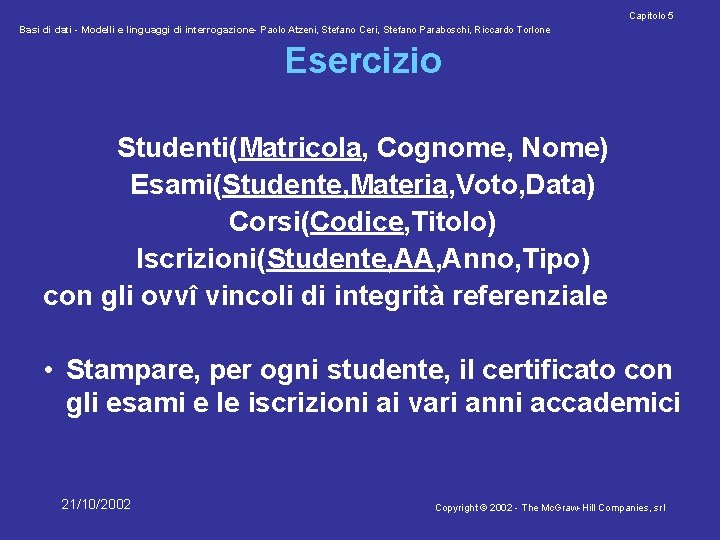 Capitolo 5 Basi di dati - Modelli e linguaggi di interrogazione- Paolo Atzeni, Stefano